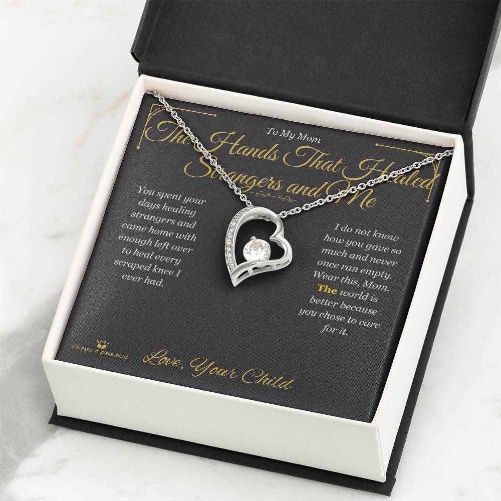 The Hands That Healed Strangers and Me - Forever Love Necklace for Mom