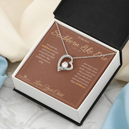 Stubborn Like Me - Forever Love Necklace for Mom