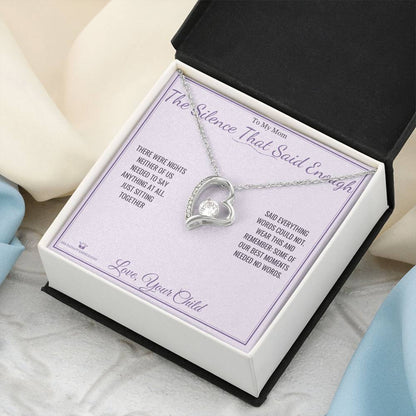 The Silence That Said Enough - Forever Love Necklace for Mom