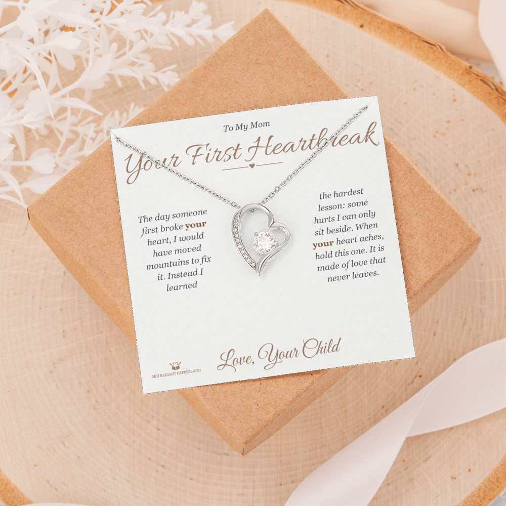 Your First Heartbreak - Forever Love Necklace for Mom