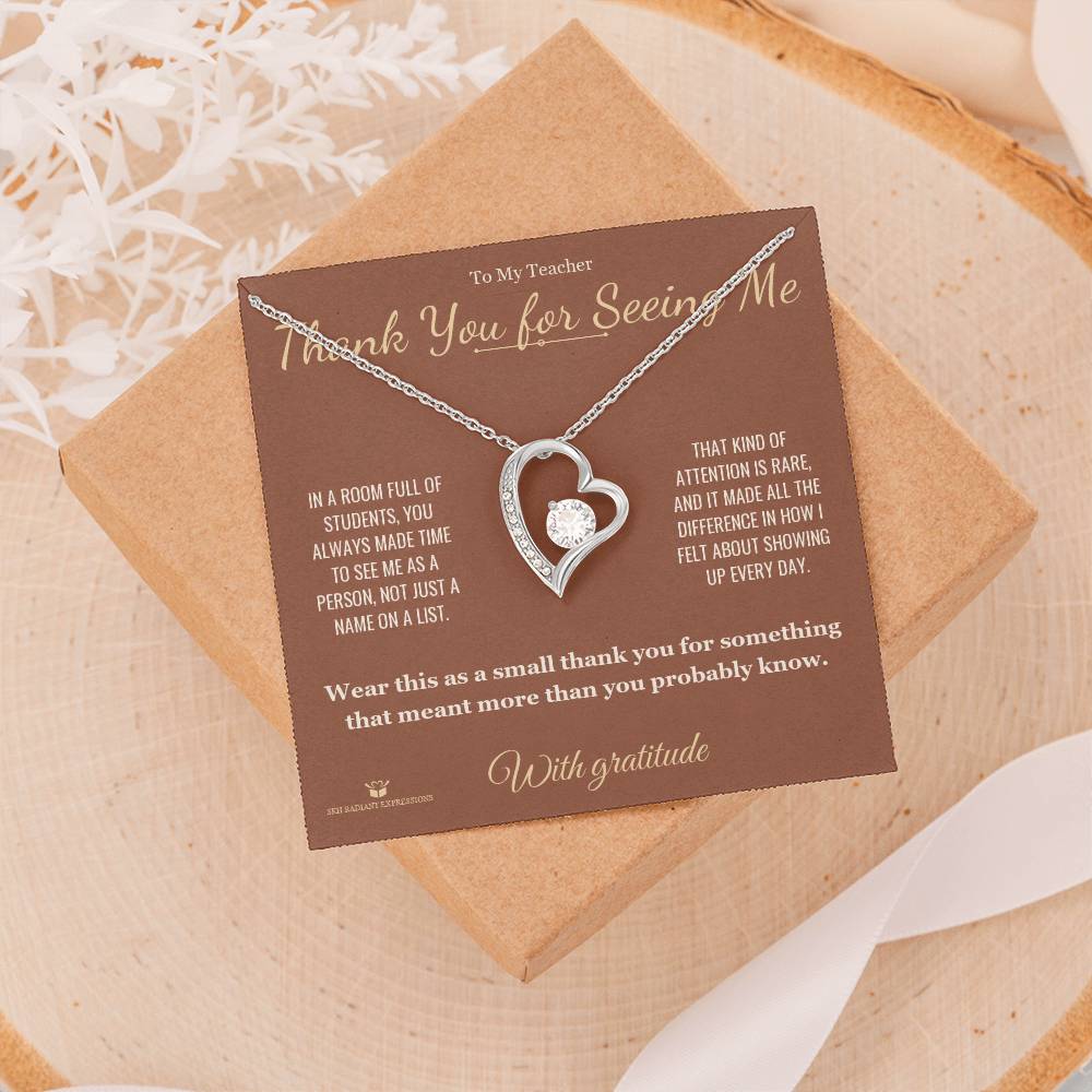 Thank You for Seeing Me - Forever Love Necklace for Teacher