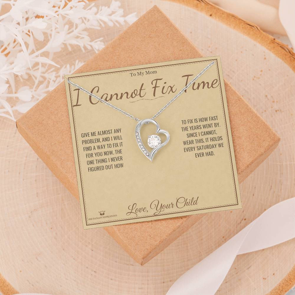 I Cannot Fix Time - Forever Love Necklace for Mom