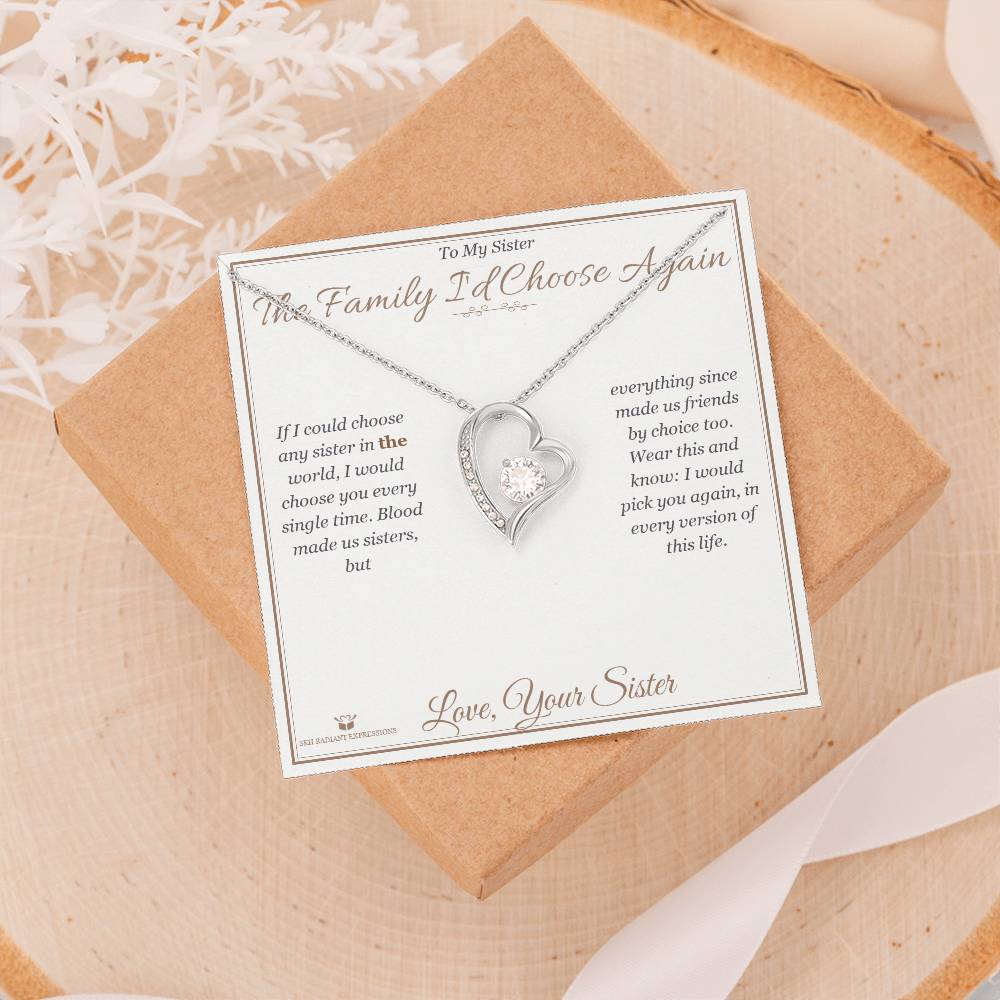 The Family I'd Choose Again - Forever Love Necklace for Sister