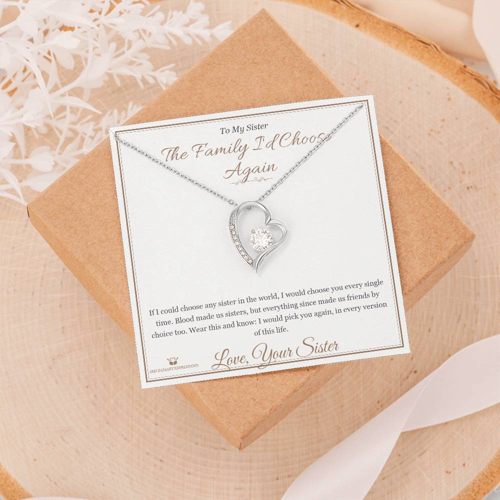The Family I'd Choose Again - Forever Love Necklace for Sister