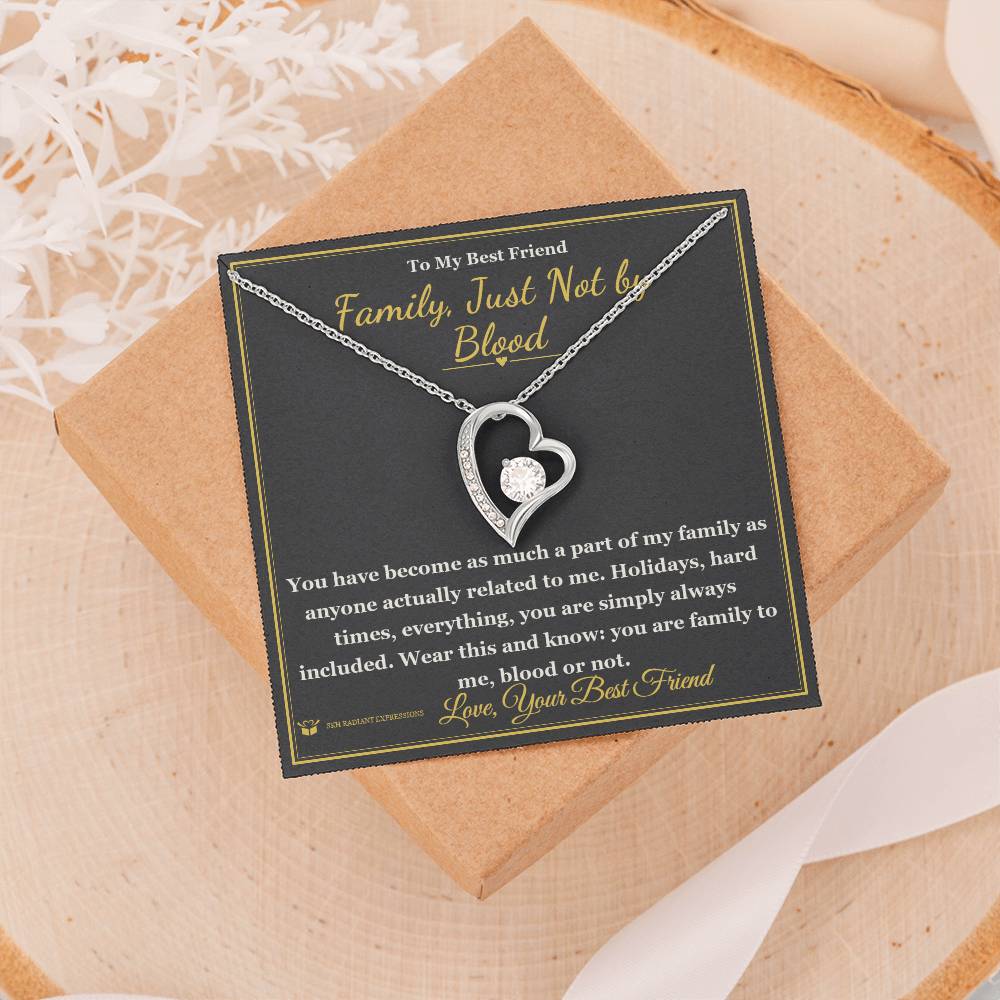 Family, Just Not by Blood - Forever Love Necklace for Best Friend