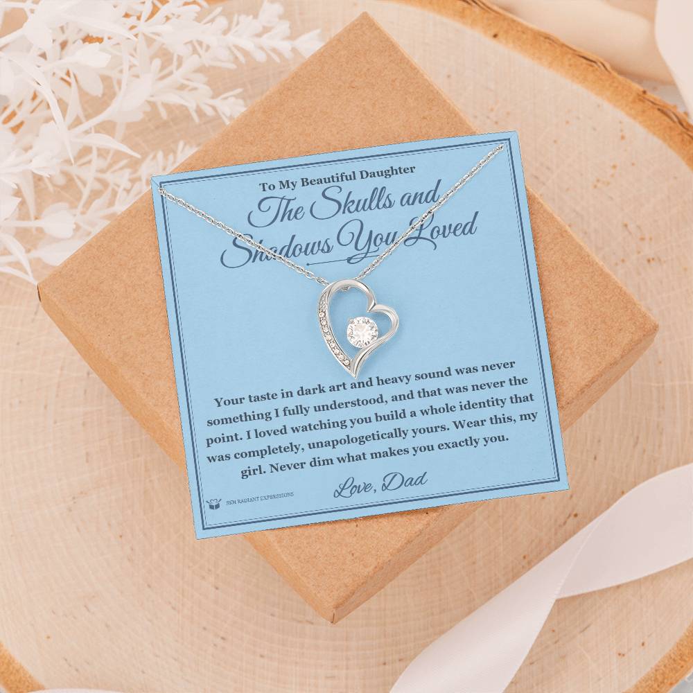 The Skulls and Shadows You Loved - Forever Love Necklace for Daughter