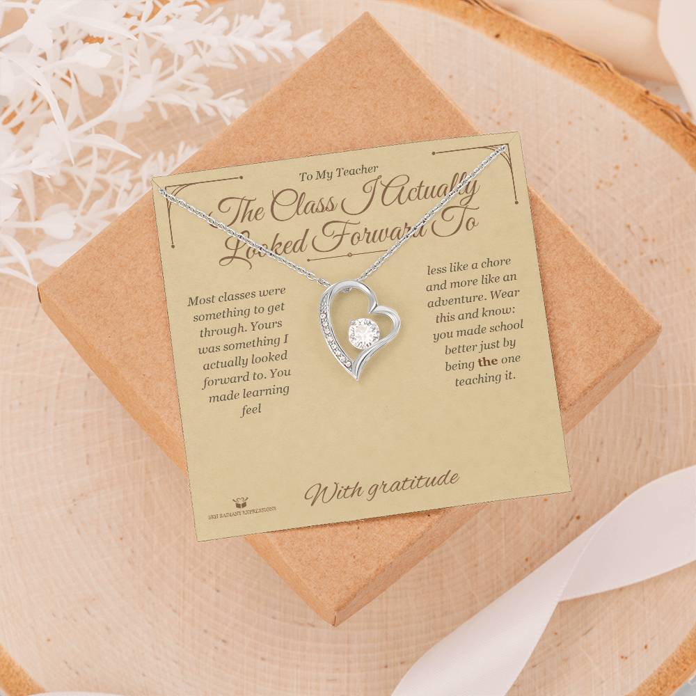 The Class I Actually Looked Forward To - Forever Love Necklace for Teacher