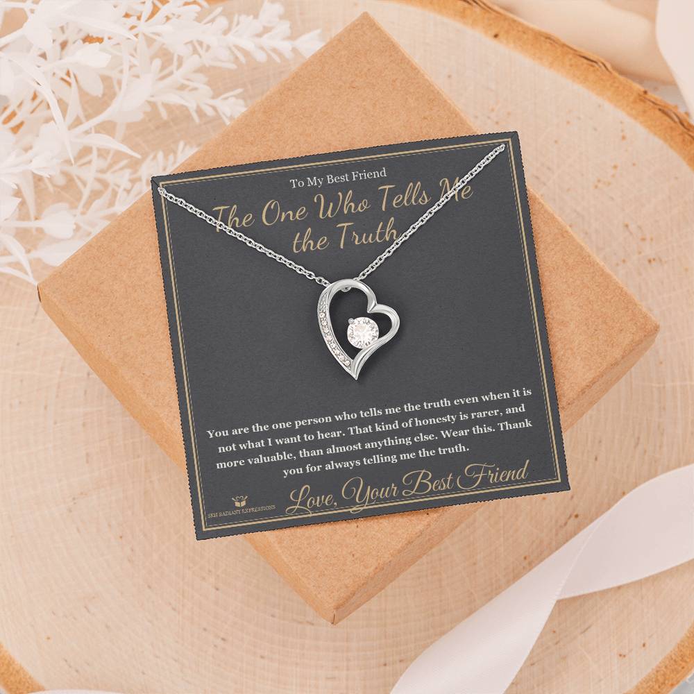The One Who Tells Me the Truth - Forever Love Necklace for Best Friend