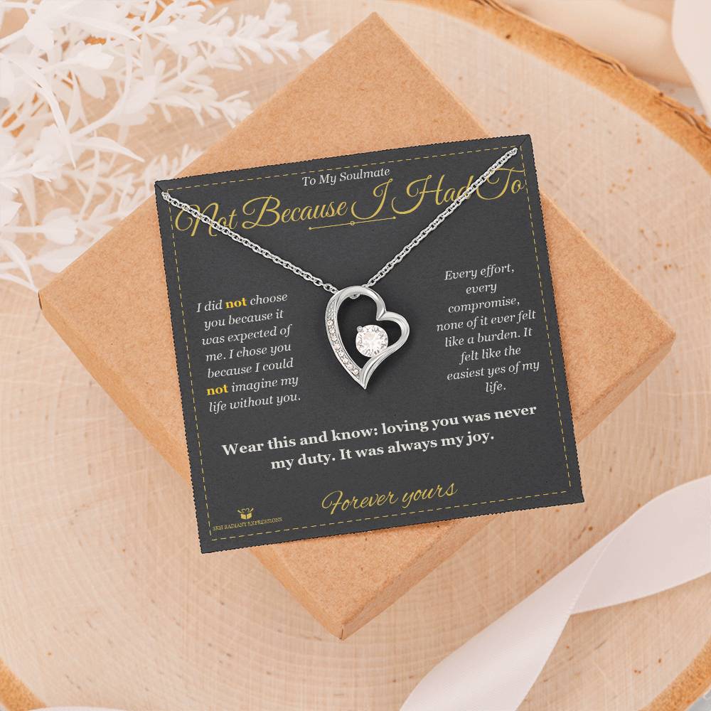 Not Because I Had To - Forever Love Necklace for Soulmate