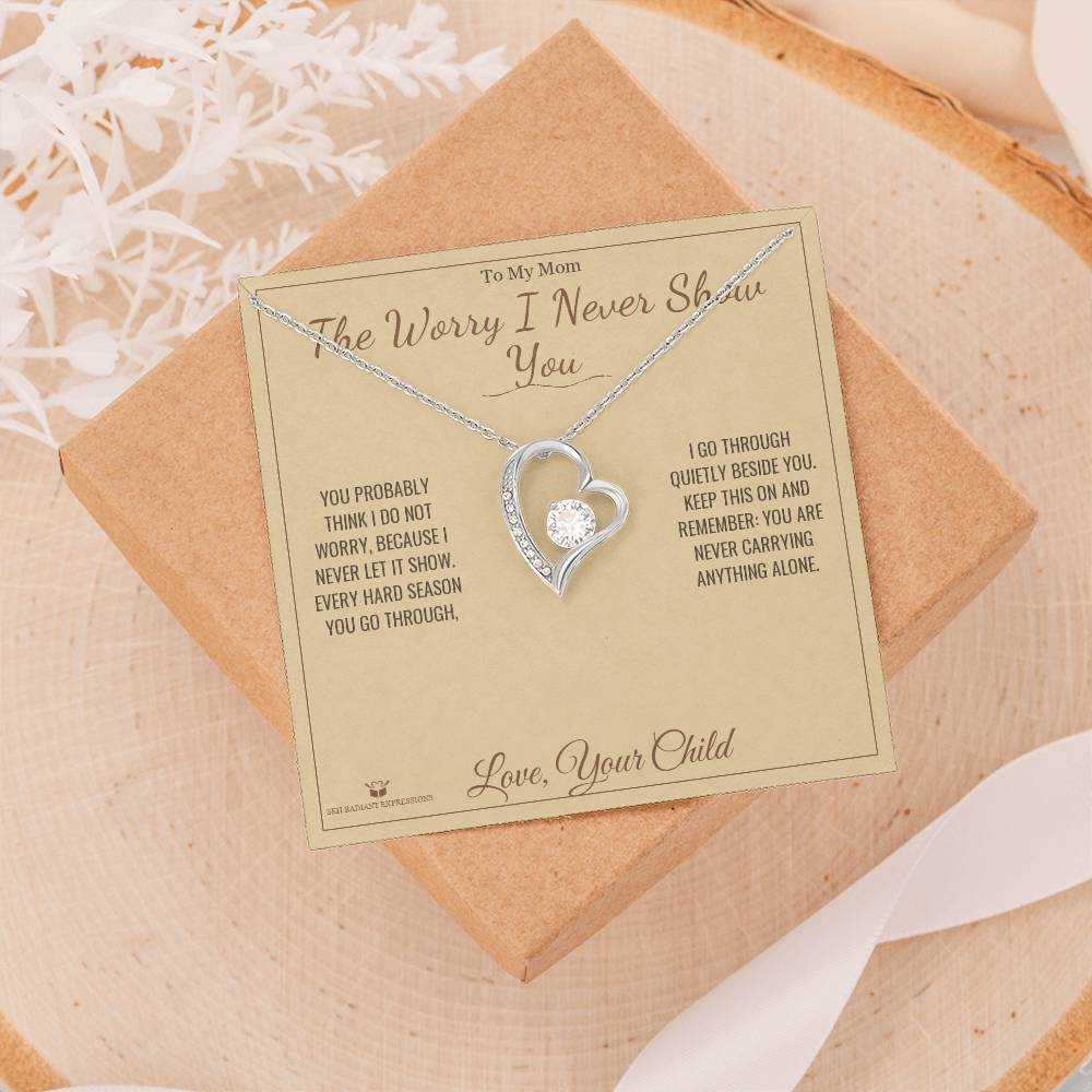 The Worry I Never Show You - Forever Love Necklace for Mom