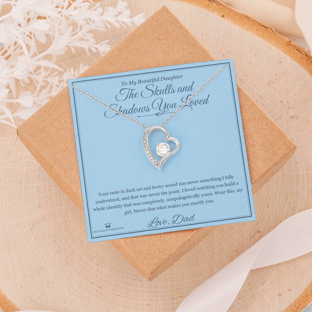 The Skulls and Shadows You Loved - Forever Love Necklace for Daughter