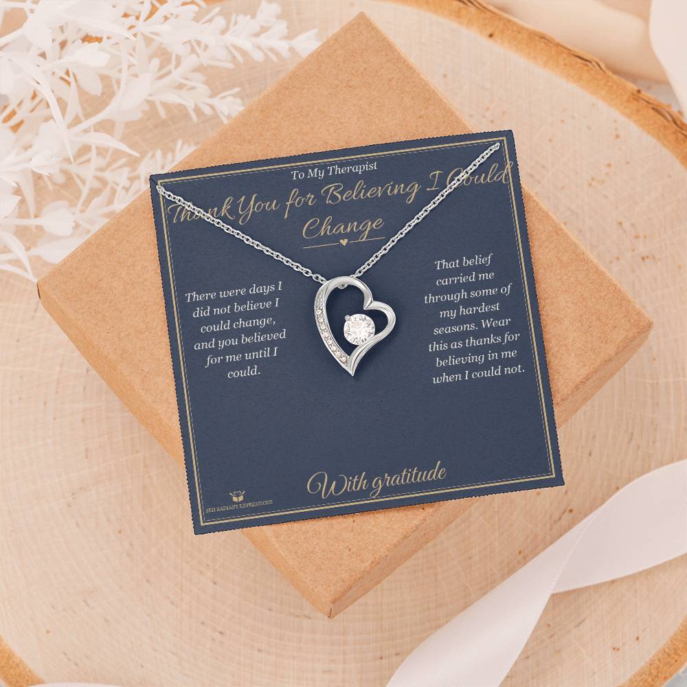 Thank You for Believing I Could Change - Forever Love Necklace for Therapist