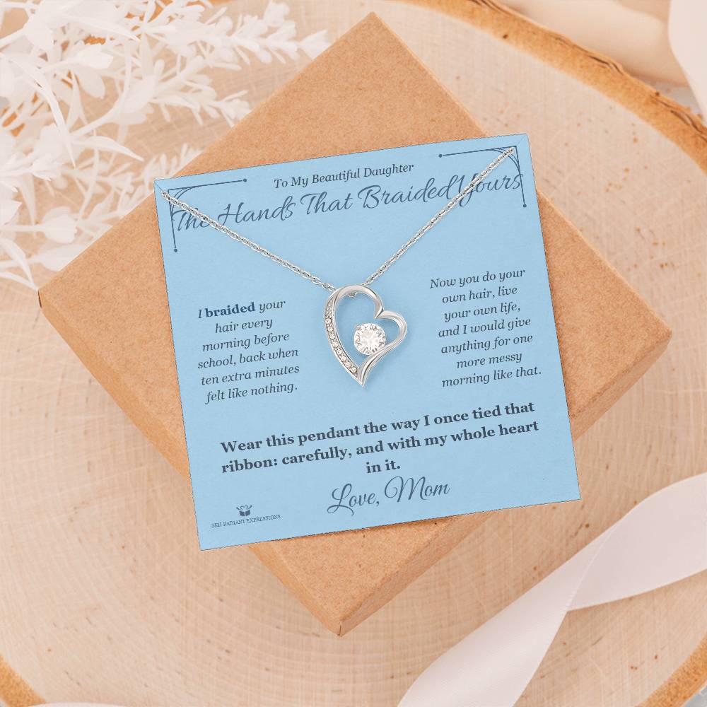 The Hands That Braided Yours - Forever Love Necklace for Daughter