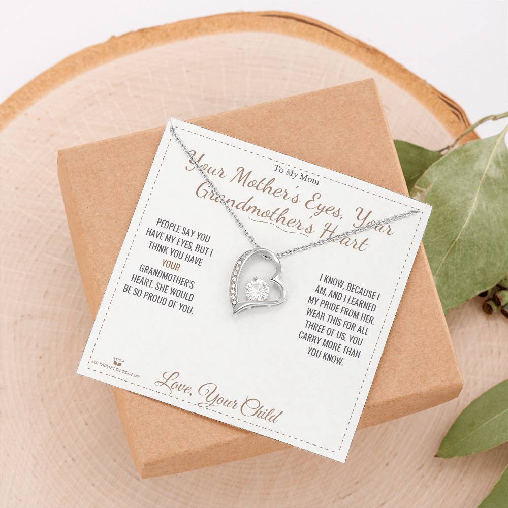 Your Mother's Eyes, Your Grandmother's Heart - Forever Love Necklace for Mom