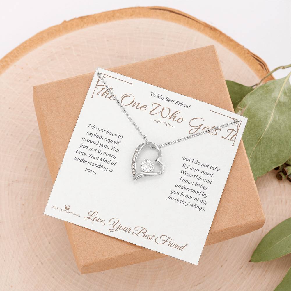 The One Who Gets It - Forever Love Necklace for Best Friend