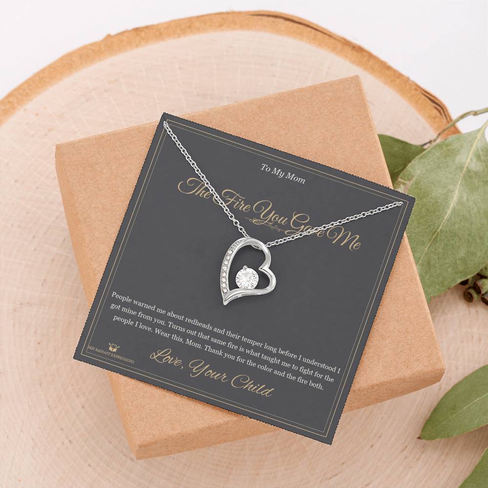 The Fire You Gave Me - Forever Love Necklace for Mom