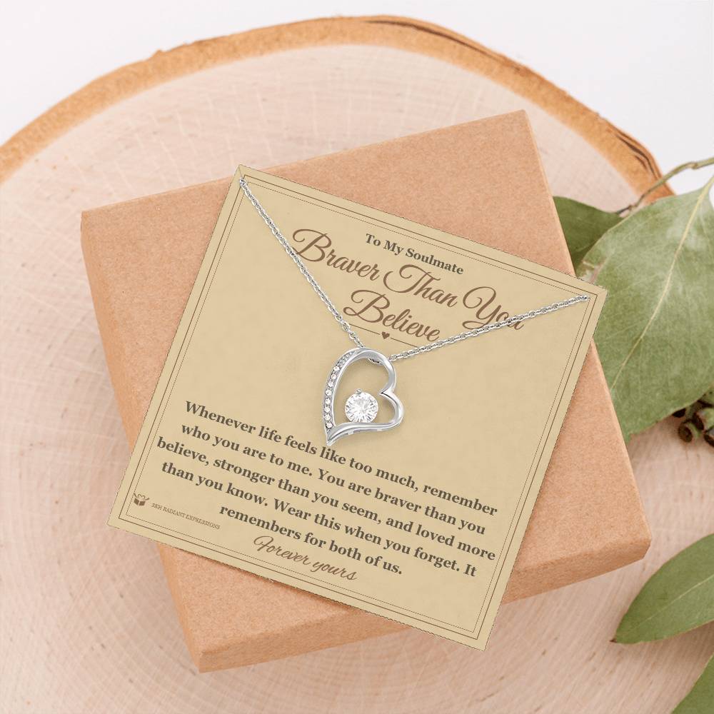 Braver Than You Believe - Forever Love Necklace for Soulmate