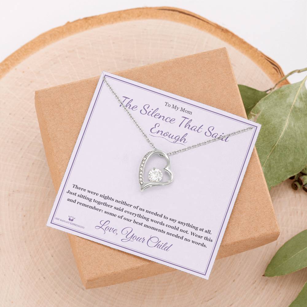 The Silence That Said Enough - Forever Love Necklace for Mom