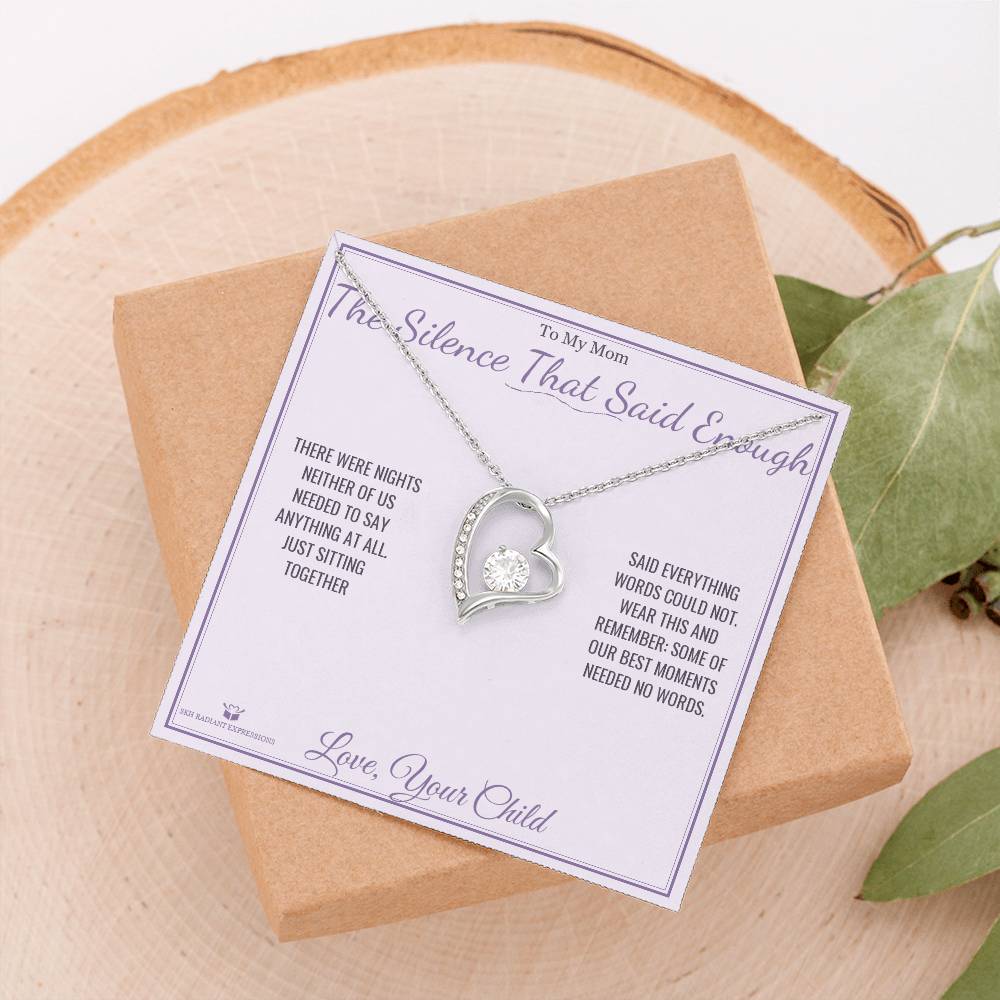 The Silence That Said Enough - Forever Love Necklace for Mom