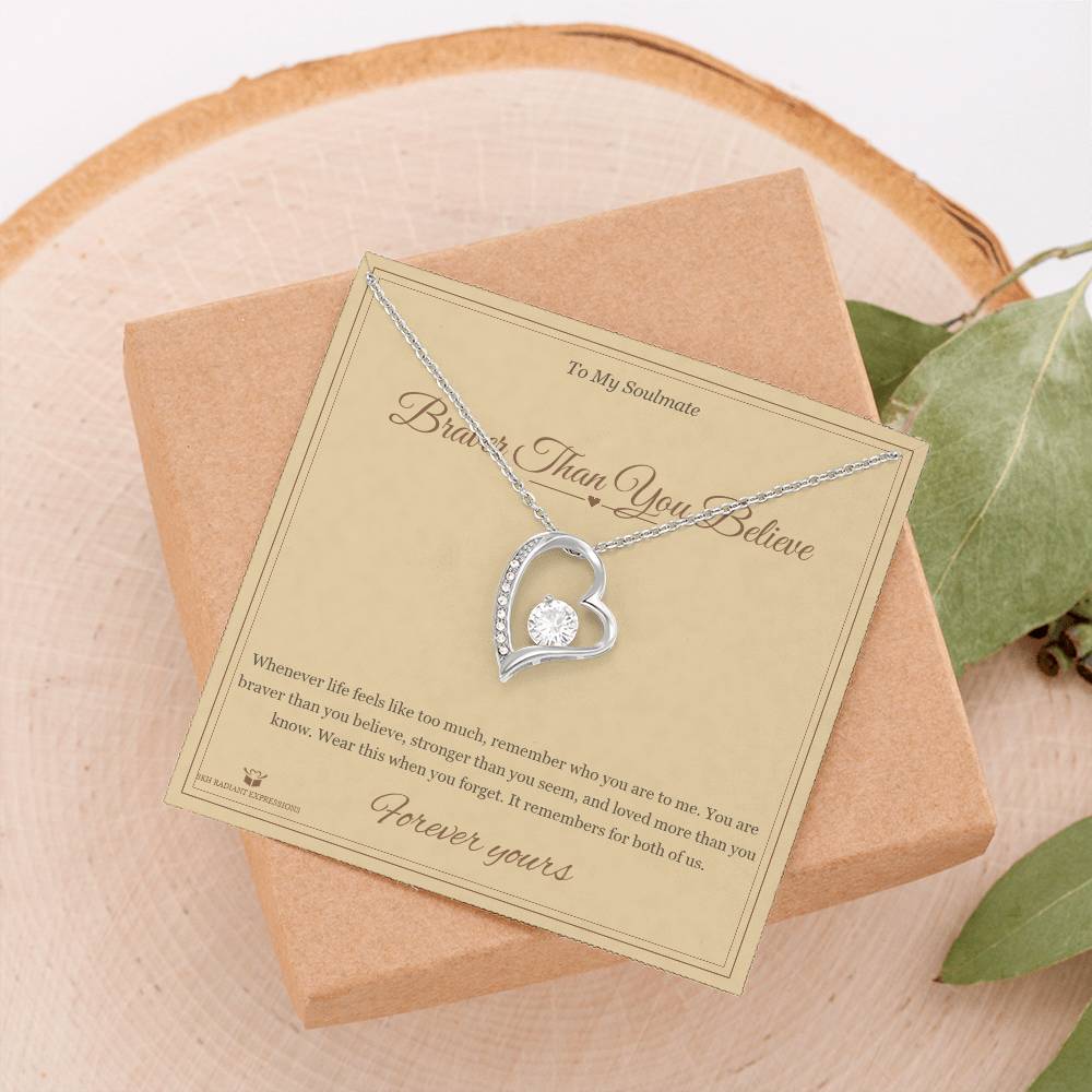 Braver Than You Believe - Forever Love Necklace for Soulmate