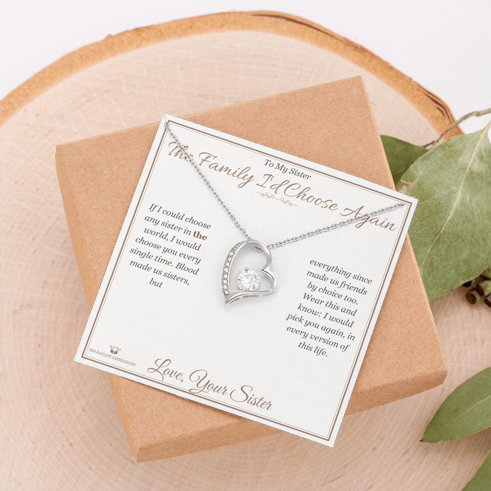 The Family I'd Choose Again - Forever Love Necklace for Sister