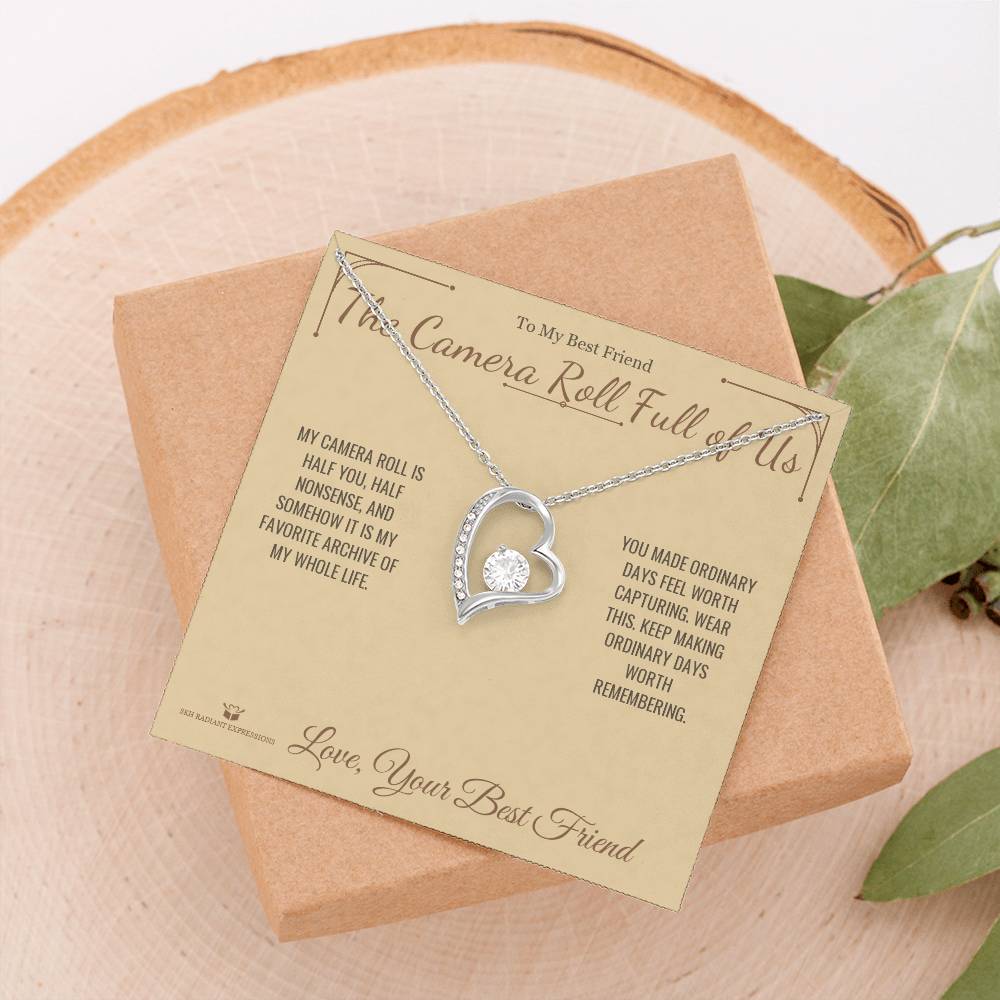 The Camera Roll Full of Us - Forever Love Necklace for Best Friend