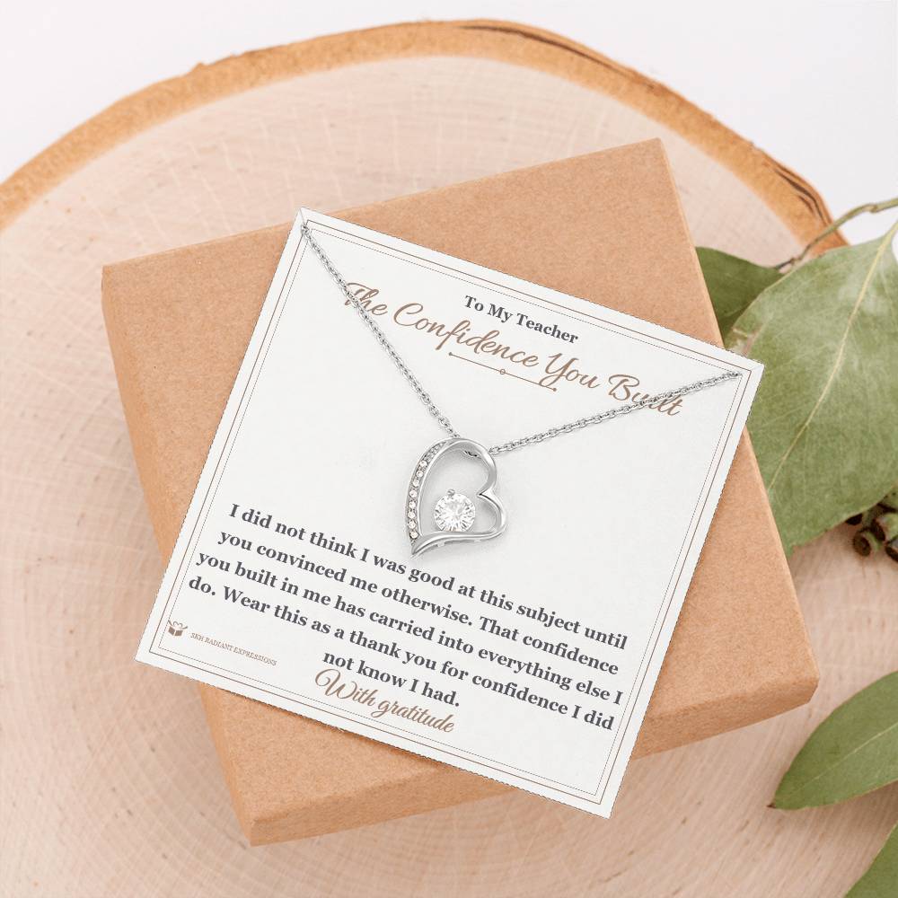 The Confidence You Built - Forever Love Necklace for Teacher