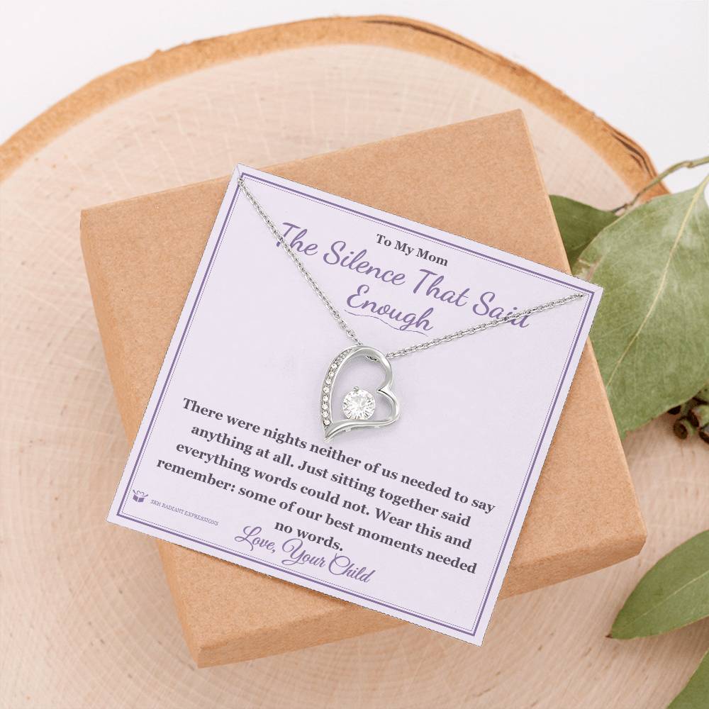 The Silence That Said Enough - Forever Love Necklace for Mom