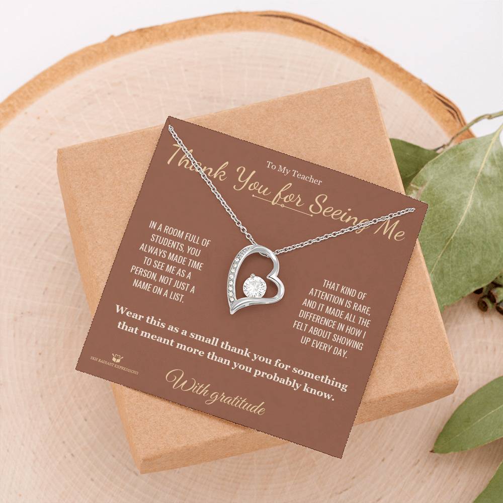 Thank You for Seeing Me - Forever Love Necklace for Teacher