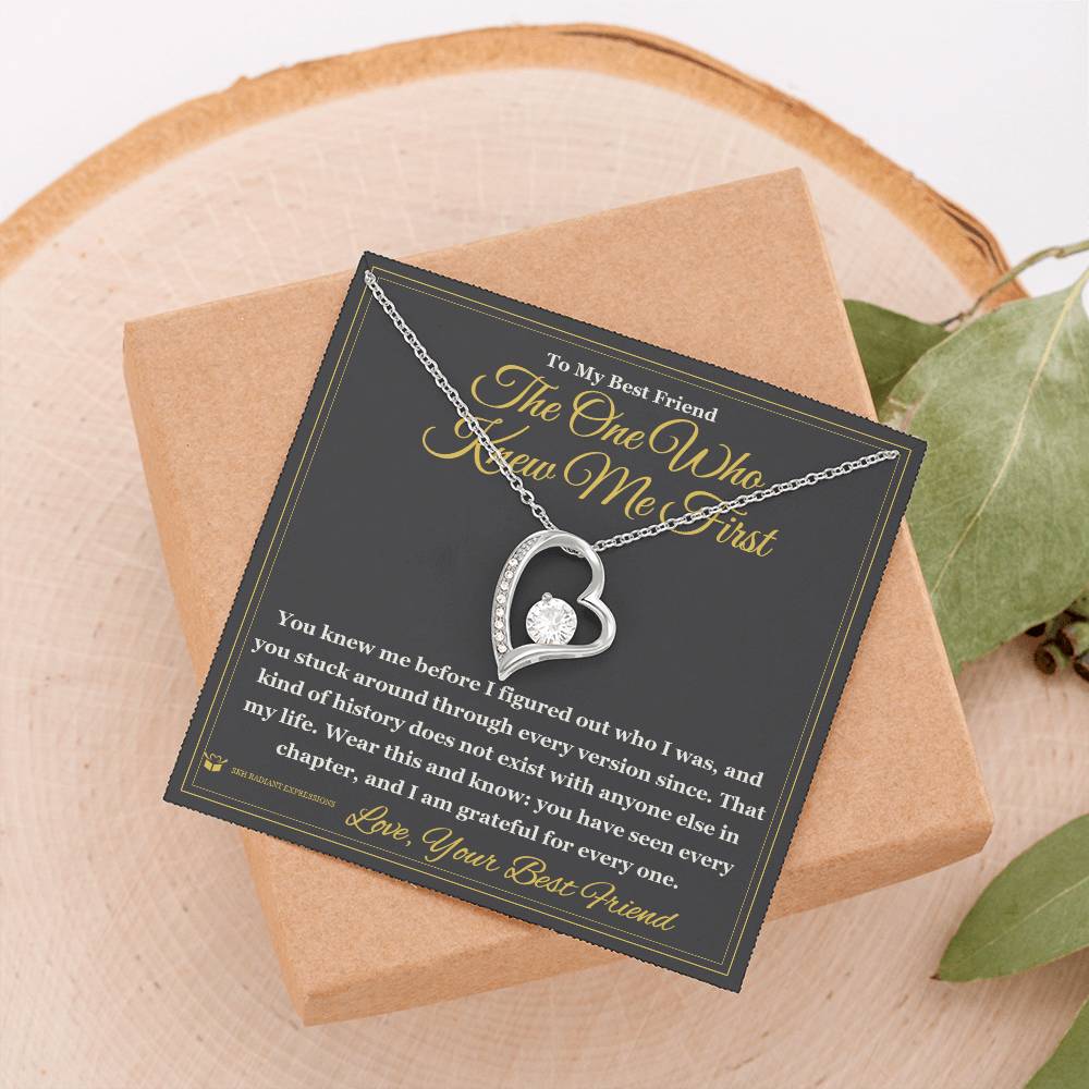 The One Who Knew Me First - Forever Love Necklace for Best Friend
