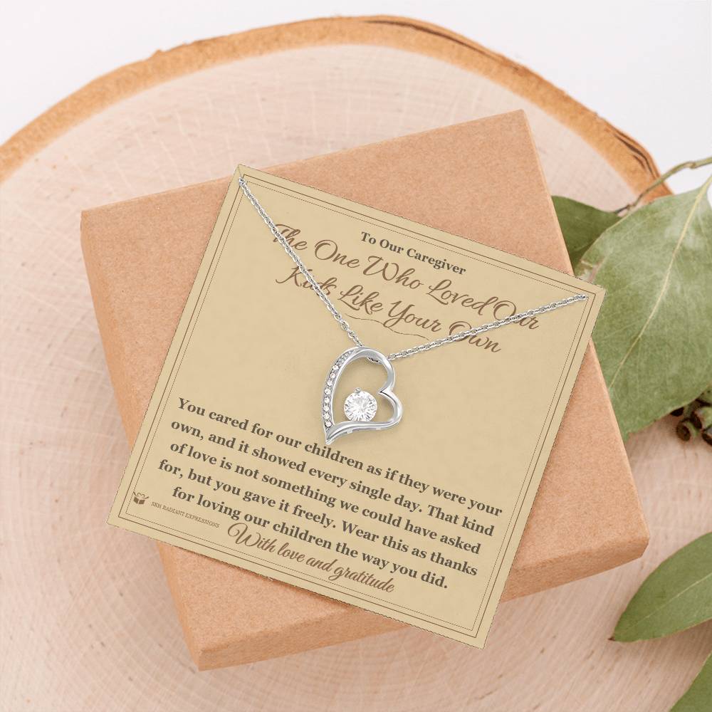 The One Who Loved Our Kids Like Your Own - Forever Love Necklace for Caregiver