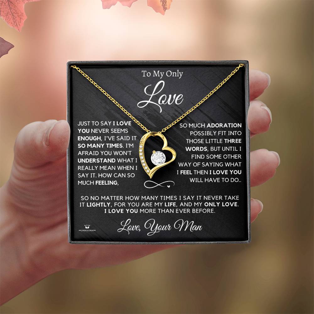 To My Only Love - I Love You More Than Three Little Words - Forever Love Necklace