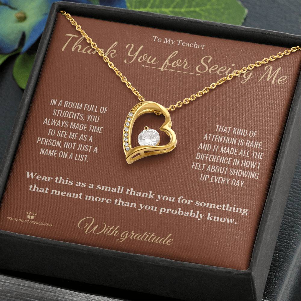 Thank You for Seeing Me - Forever Love Necklace for Teacher