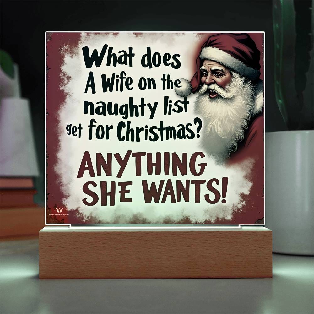 Christmas Gift for the Naughty Wife – 'Anything She Wants' – Acrylic Lamp❤️