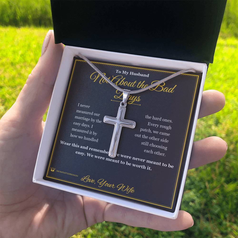 Not About the Bad Days - Artisan Cross Necklace for Husband