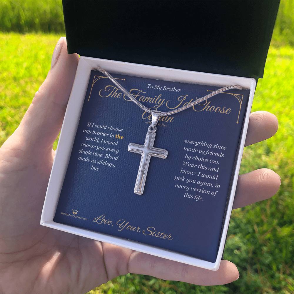 The Family I'd Choose Again - Artisan Cross Necklace for Brother