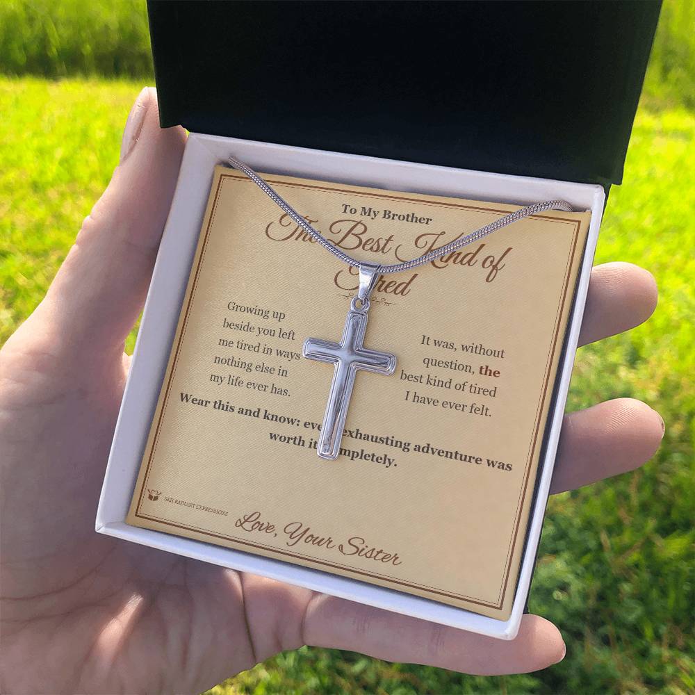 The Best Kind of Tired - Artisan Cross Necklace for Brother