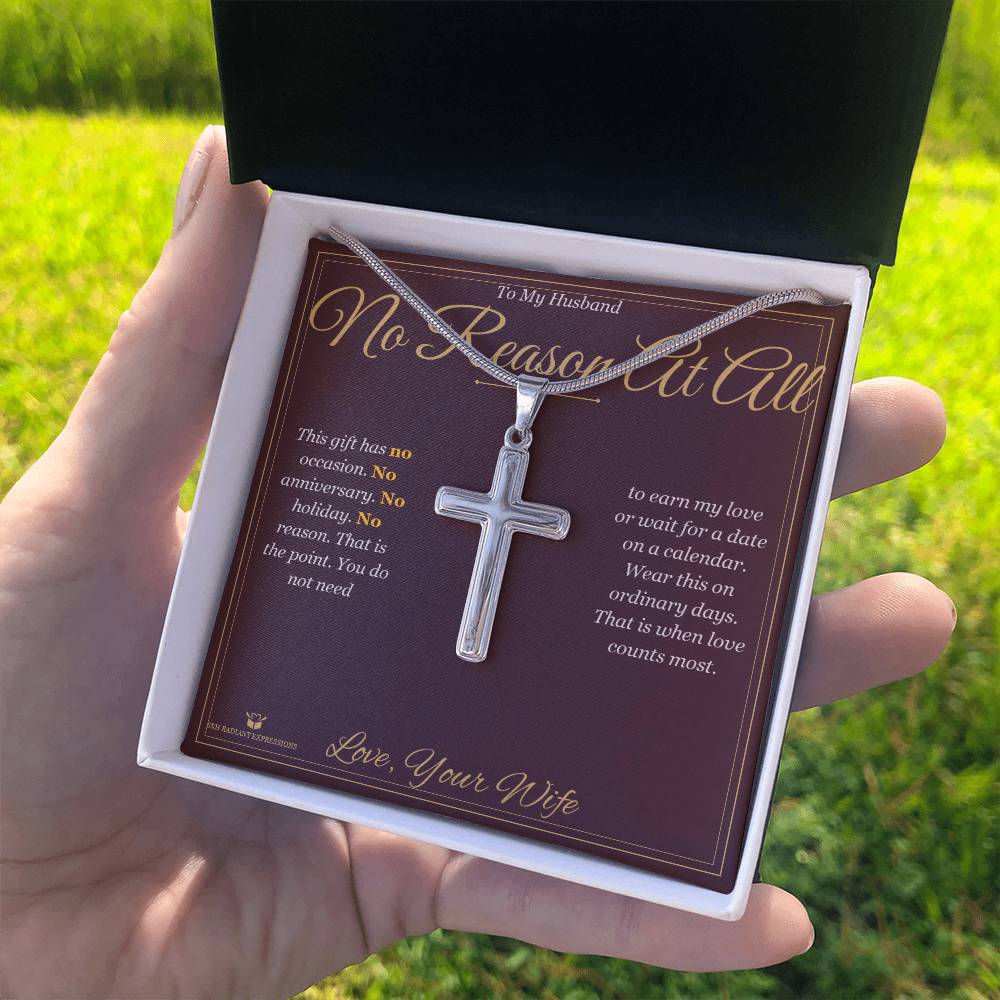 No Reason At All - Artisan Cross Necklace for Husband