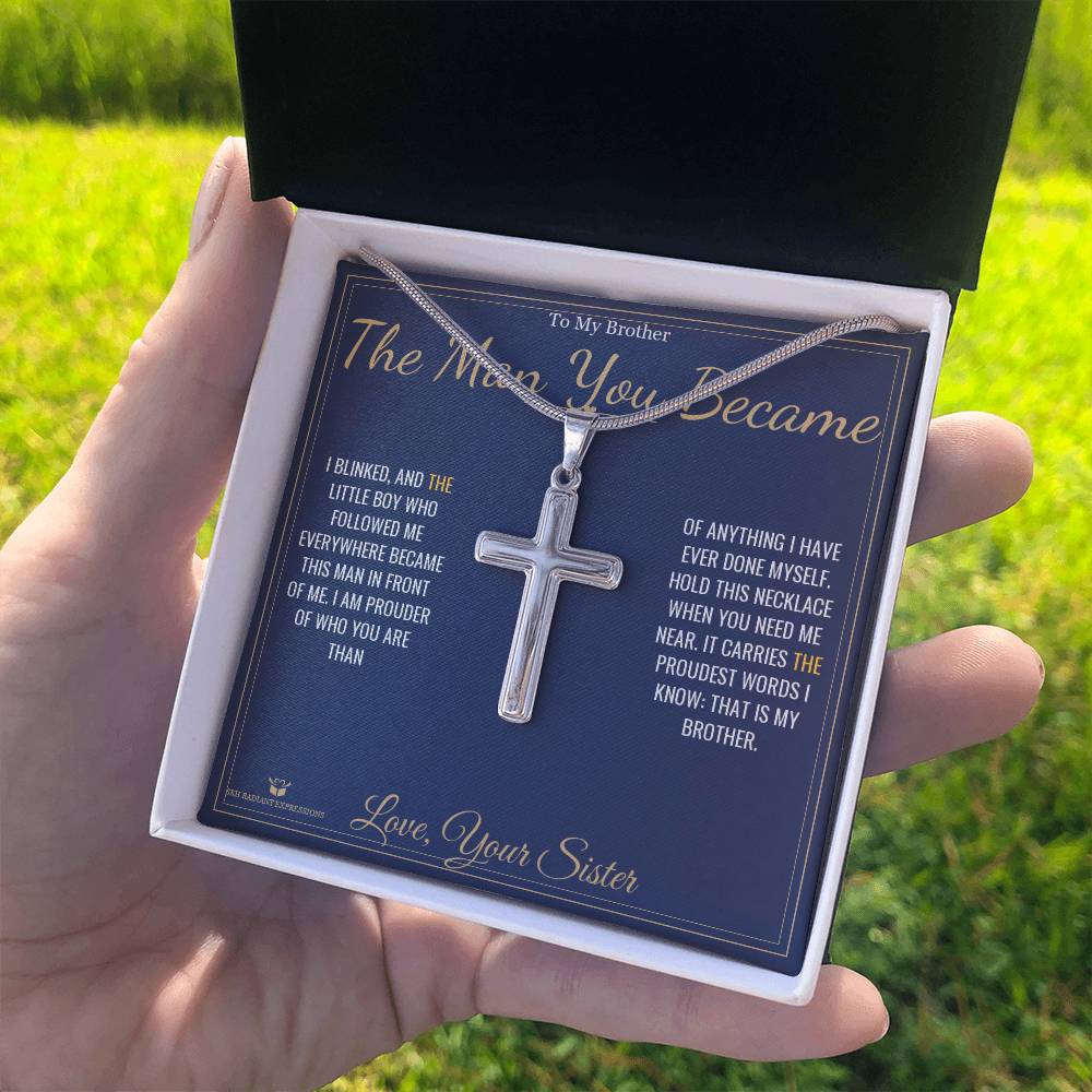 The Man You Became - Artisan Cross Necklace for Brother