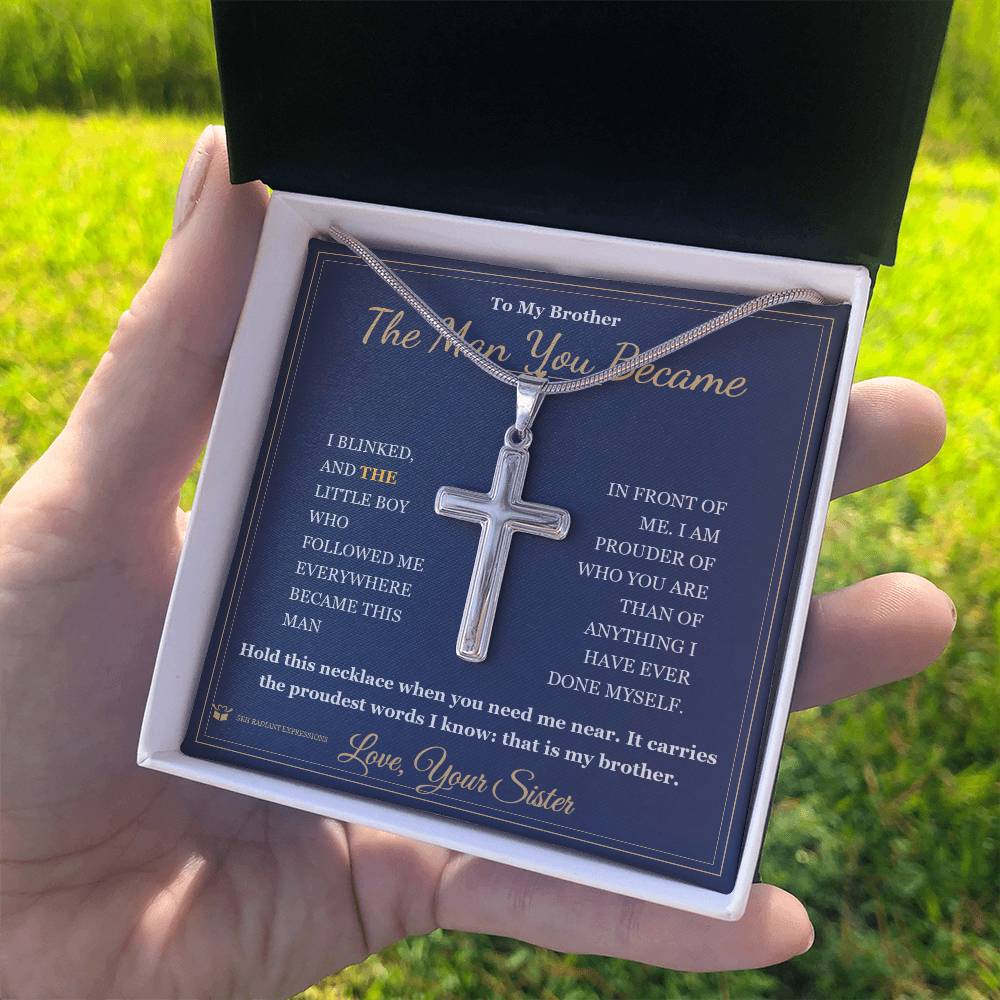 The Man You Became - Artisan Cross Necklace for Brother