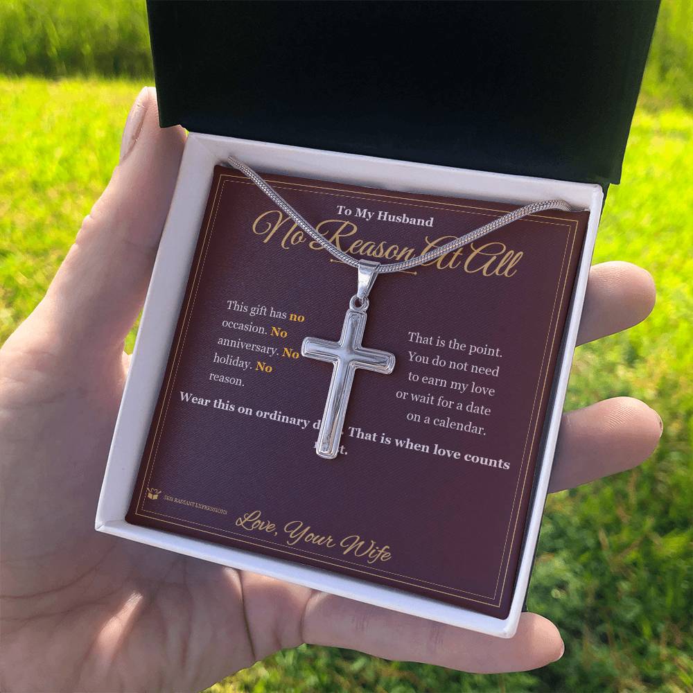 No Reason At All - Artisan Cross Necklace for Husband
