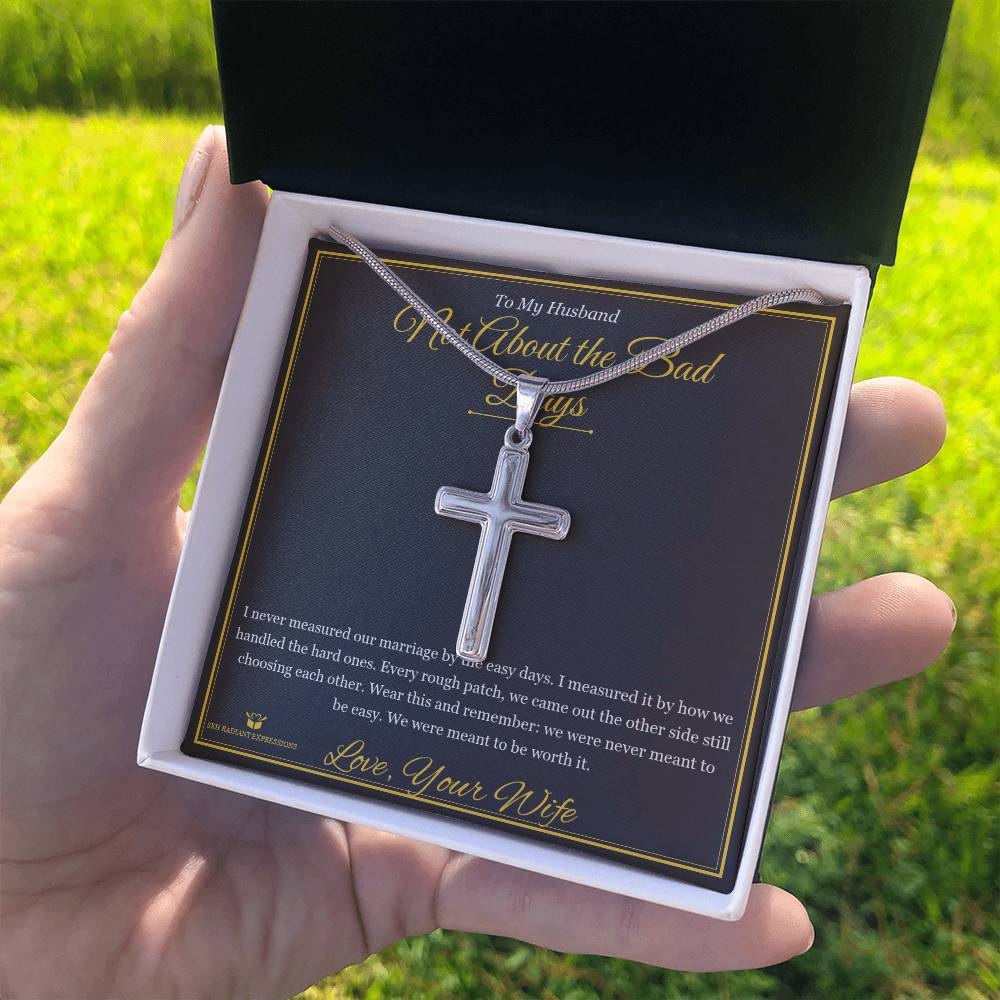 Not About the Bad Days - Artisan Cross Necklace for Husband