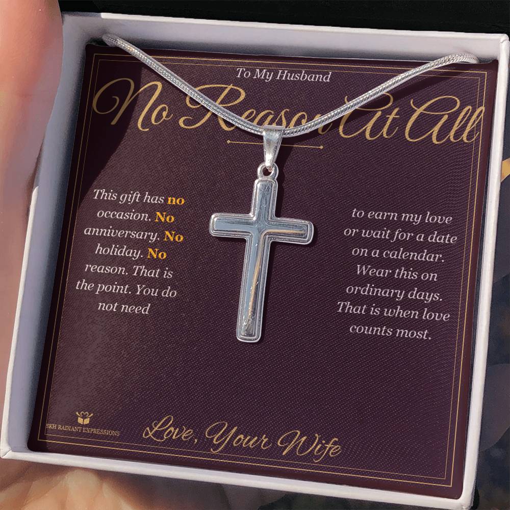 No Reason At All - Artisan Cross Necklace for Husband