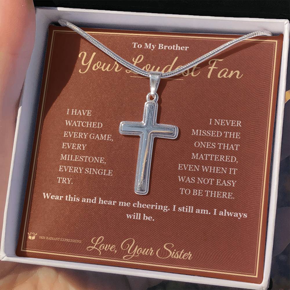 Your Loudest Fan - Artisan Cross Necklace for Brother