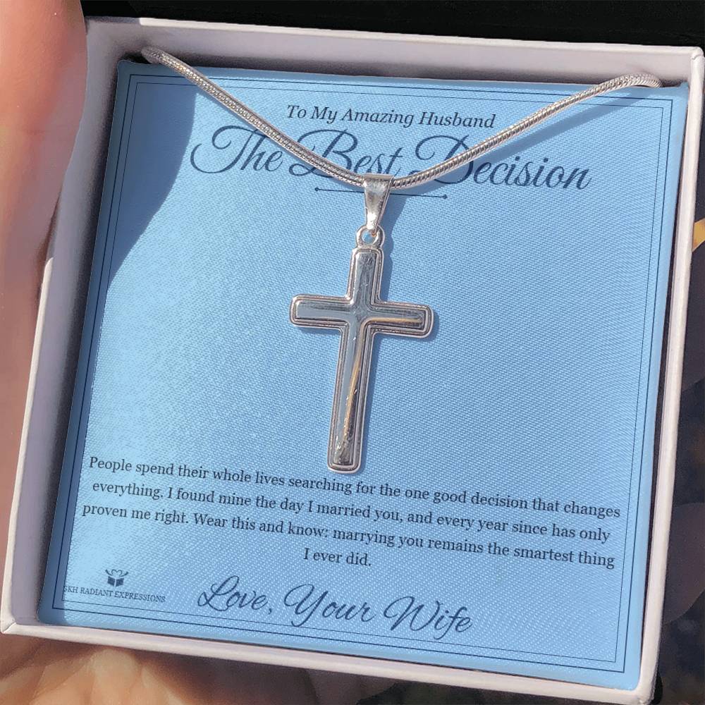The Best Decision - Artisan Cross Necklace for Husband