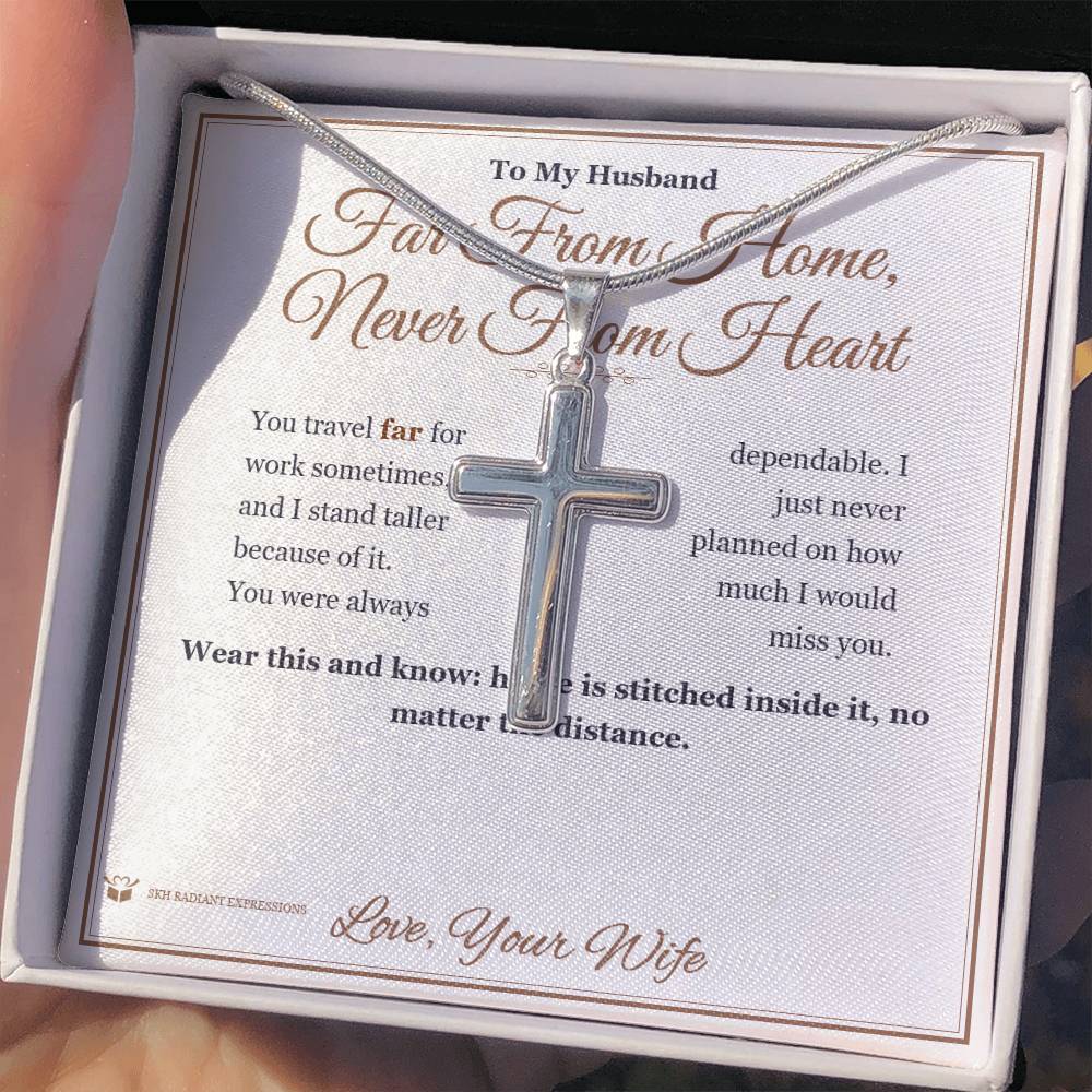 Far From Home, Never From Heart - Artisan Cross Necklace for Husband