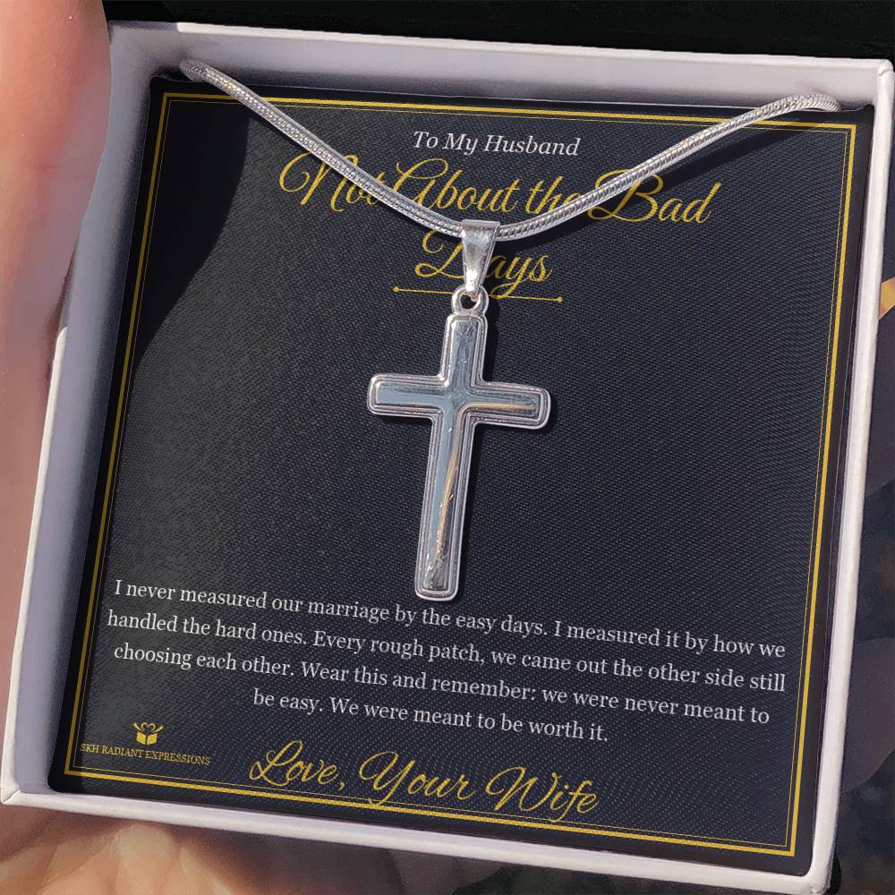 Not About the Bad Days - Artisan Cross Necklace for Husband