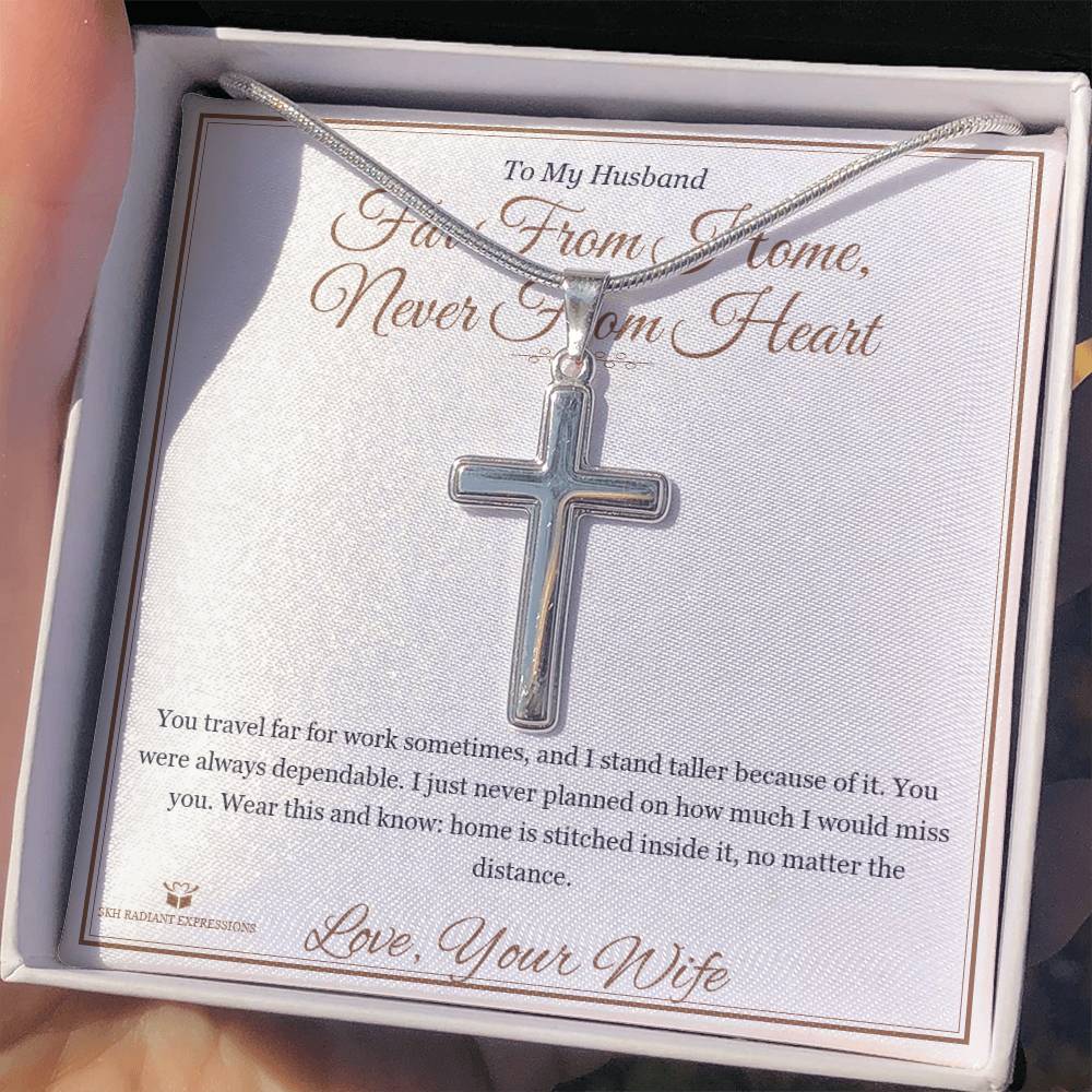Far From Home, Never From Heart - Artisan Cross Necklace for Husband