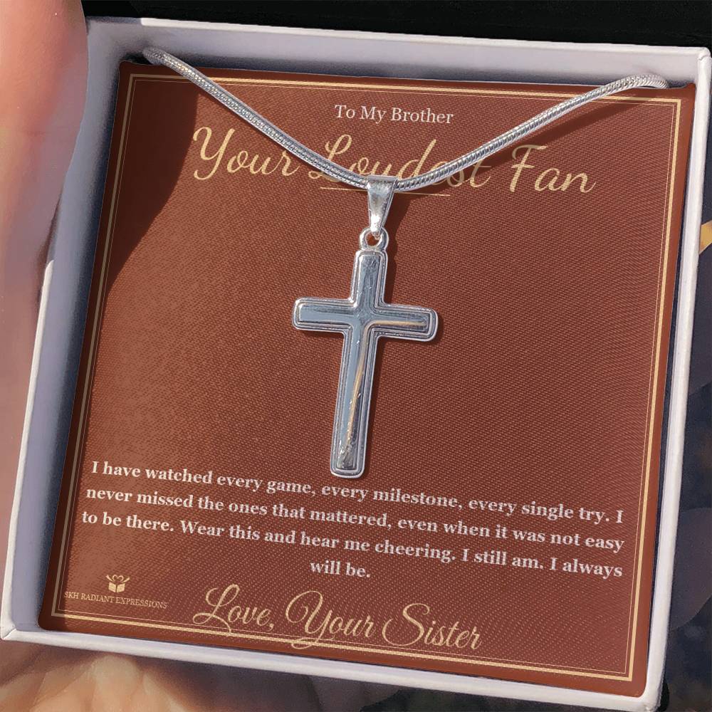Your Loudest Fan - Artisan Cross Necklace for Brother