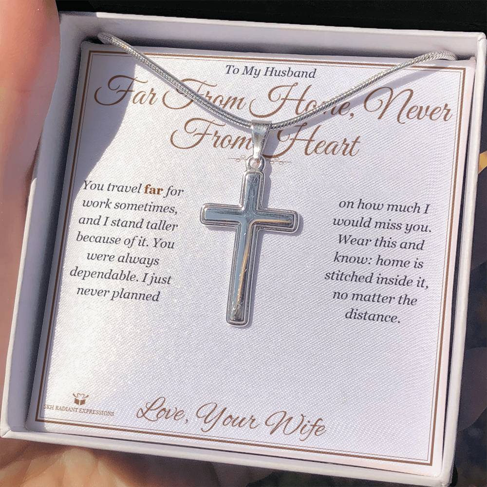 Far From Home, Never From Heart - Artisan Cross Necklace for Husband - personalized keepsake gift from SKH Radiant Expressions